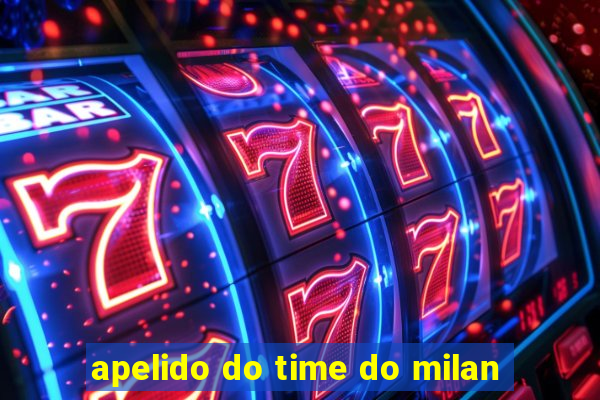 apelido do time do milan